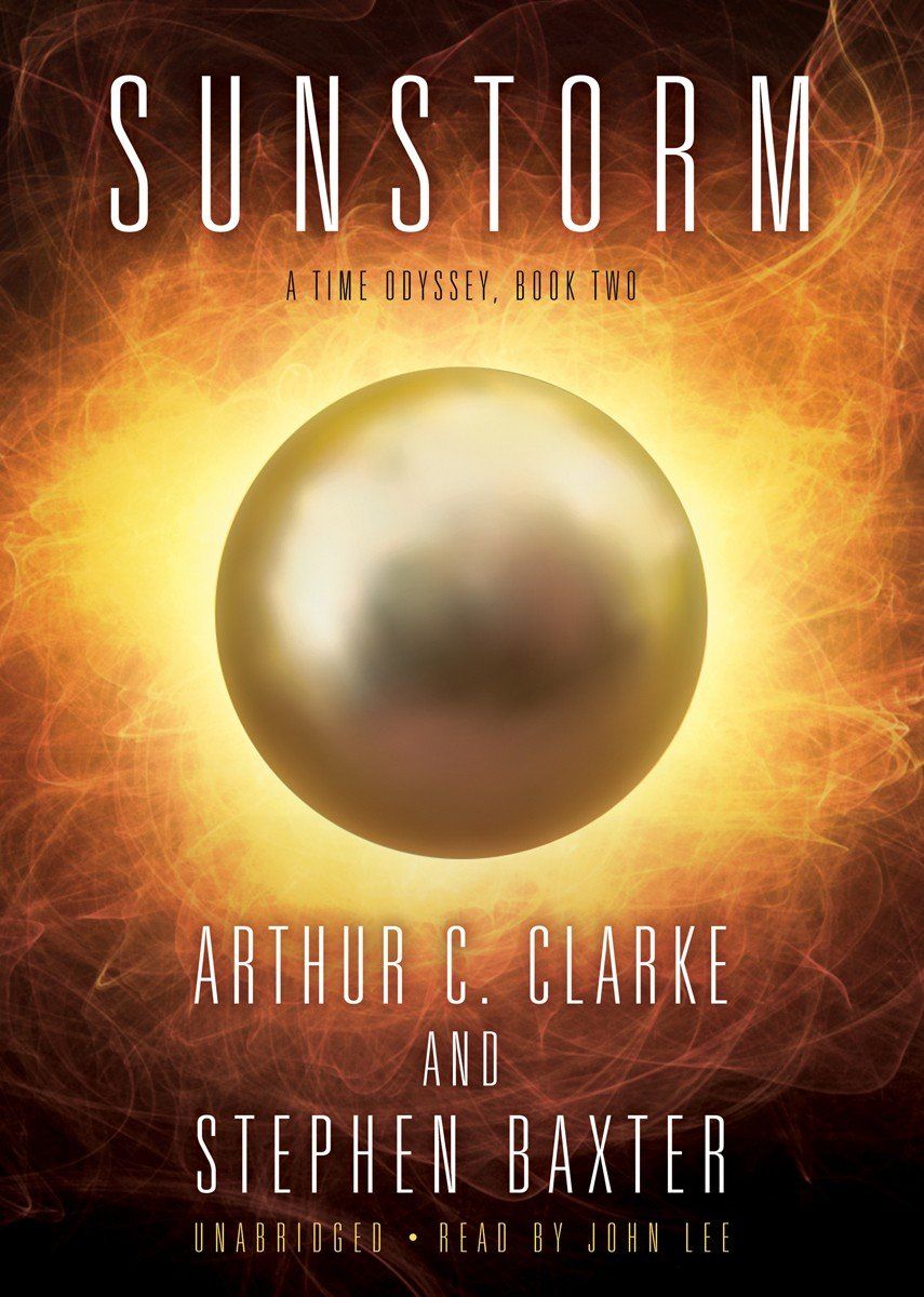 Stephen Baxter, Arthur C. Clarke: Sunstorm - A Time Odyssey (2005, Gollancz)