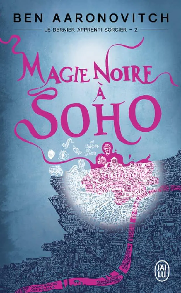 Ben Aaronovitch: Magie noire à Soho (French language, 2014, J'ai Lu)