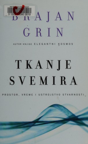 Brian Greene: Tkanje svemira (Serbian language, 2011, Heliks)