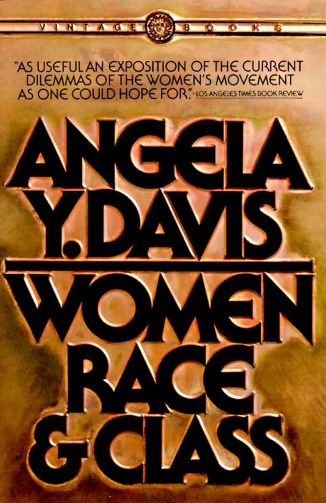 Angela Y. Davis: Women, Race & Class (1983, Vintage Books)