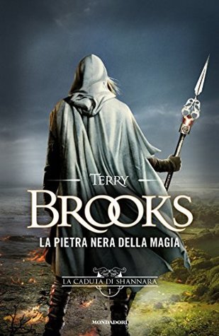 Terry Brooks: La pietra nera della magia (Hardcover, Italiano language, 2018, Mondadori)