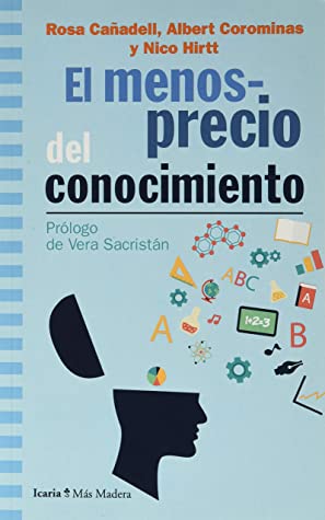Rosa Cañadell, Albert Corominas, Nico Hirtt: El menosprecio del conocimiento (Paperback, Spanish language, Icaria)