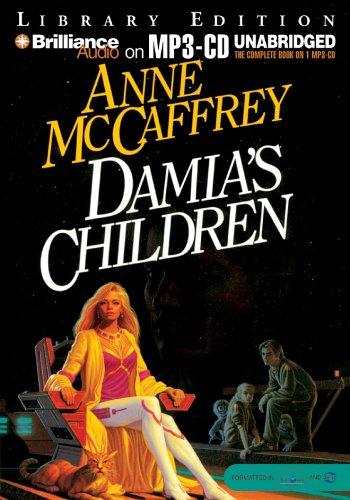 Anne McCaffrey: Damia's Children (Rowan/Damia) (AudiobookFormat, 2005, Brilliance Audio on MP3-CD Lib Ed)