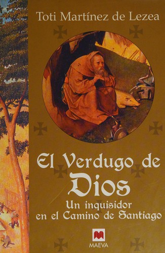 Toti Martínez de Lezea: El verdugo de Dios (Spanish language, 2004, Maeva)