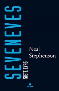 Neal Stephenson: Seveneves (2016, Ediciones B, Nova)