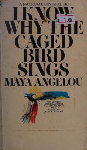 Maya Angelou: I Know Why the Caged Bird Sings (1971, Bantam Books)