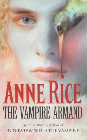 Anne Rice: The Vampire Armand (Vampire Chronicles) (1999, Arrow Books Ltd)