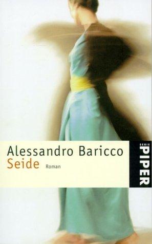 Alessandro Baricco: Seide (Paperback, German language, 2001, Piper)