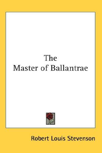 Robert Louis Stevenson: The Master of Ballantrae (Hardcover, 2007, Kessinger Publishing, LLC)