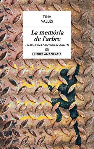 Tina Vallès: La memòria de l’arbre (Paperback, Editorial Anagrama)