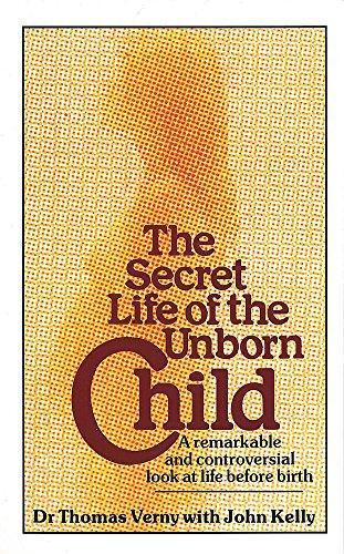 Thomas Verny, John Kelly: The secret life of the unborn child (1993)
