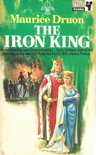 Maurice Druon: The Iron King (Paperback, 1968, Pan Books Ltd.)