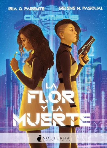 Selene M. Pascual, Iria Parente: La flor y la muerte (EBook, español language, 2020, Nocturna)
