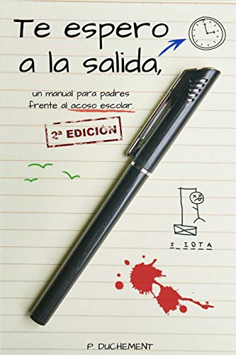 P. Duchement: Te espero a la salida, un manual para padres frente al acoso escolar (Paperback, 2019, Independently Published, Independently published)