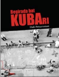 Begirada bat Kubari (Paperback, 2007, Elkar)