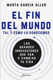 Marta García Aller: El fin del mundo tal y como lo conocemos (2017, Planeta)