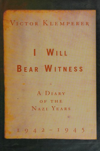 Victor Klemperer: I will bear witness (1999, Random House)