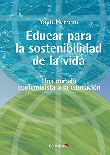 Educar para la sostenibilidad de la vida (Paperback, 2022, Editorial Octaedro, S.L.)