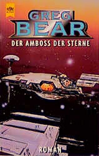 Greg Bear: Der AmboB der Sterne (Paperback, 1996, Heyne Verlagsauslieferung)