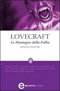 H. P. Lovecraft, H.P. Lovecraft: Le montagne della follia (Italian language, 2010, Newton Compton)