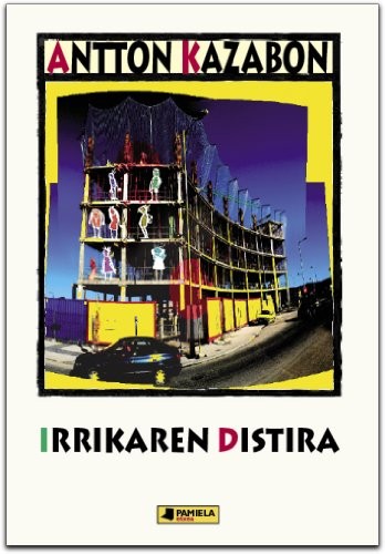 Antton Kazabon: Irrikaren distira (Paperback, Euskara language, 2006, Pamiela argitaletxea)