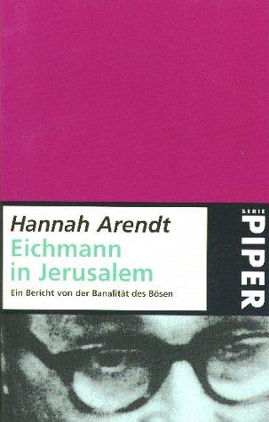 Hannah Arendt, Hans. Mommsen: Eichmann in Jerusalem. Ein Bericht von der Banalität des Bösen. (Paperback, German language, Piper)