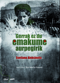 Iker Sancho Insausti, Svetlana Aleksijevitsj: Gerrak ez du emakume aurpegirik (Euskara language, 2016, Elkar)