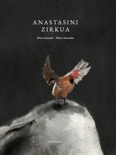 Miren Amuriza: Anastasini zirkua (Hardcover, Euskara language, Denoartean)