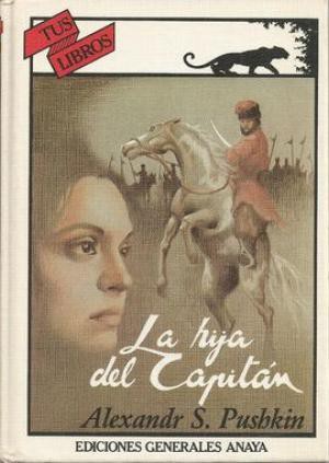 Aleksandr Sergeyevich Pushkin: La hija del capitán (Hardcover, Spanish language, 1983, Anaya)