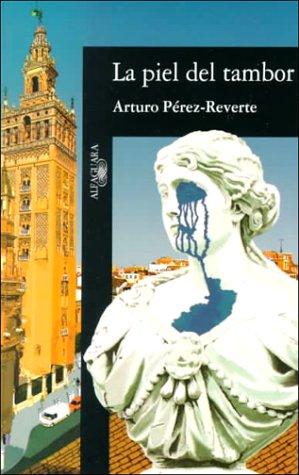 Arturo Pérez-Reverte: La Piel del Tambor (Paperback, Spanish language, 1996, Aguilar, Altea, Taurus, Alfaguara, S.A. de C.)