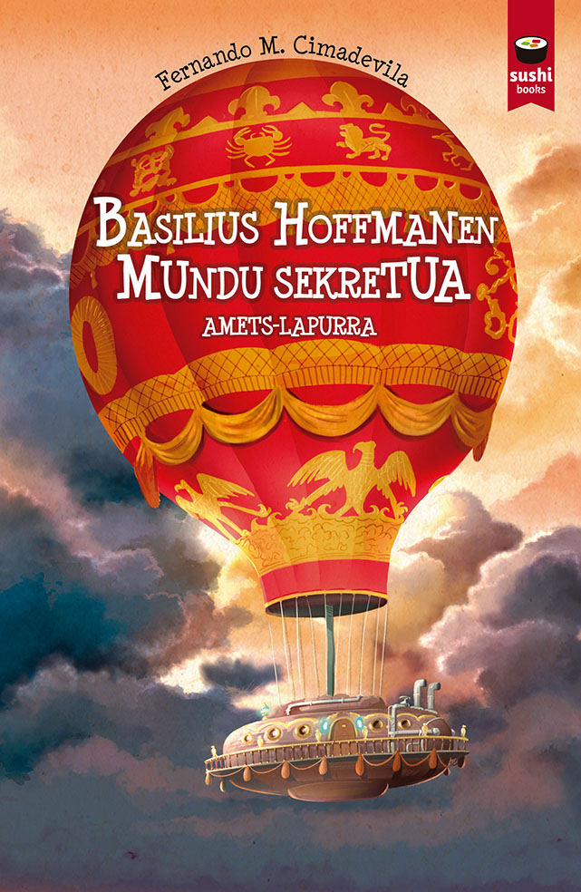 Fernando M. Cimadevila, Garbiñe Ugarte Grazianteparaluzeta (Itzultzailea): Basilius Hoffmanen mundu sekretua (Paperback, Euskara language, 2015, Sushi Books)