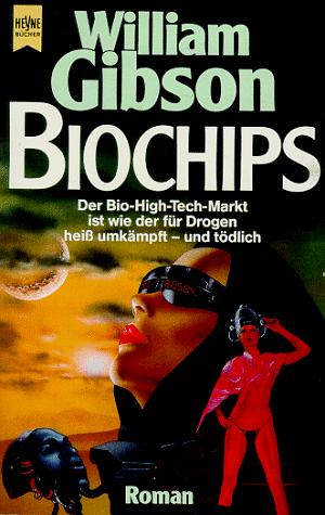 William F. Gibson (duplicate): Biochips (Paperback, German language, 1989, W. Heyne)