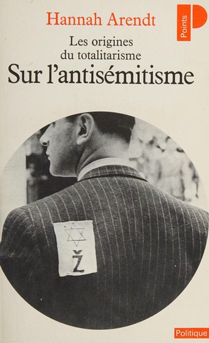 Hannah Arendt: Les origines du totalitarianisme (French language, 1984, Seuil)