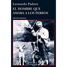 Leonardo Padura: El hombre que amaba a los perros (Spanish language, 2009, Tusquets Editores)