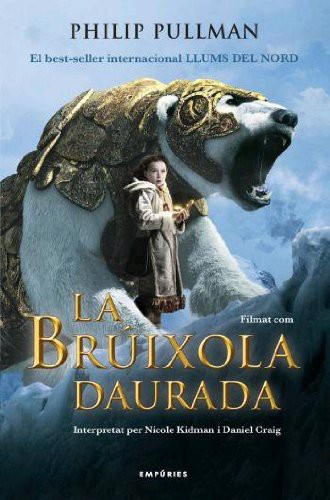 Albert Torrescasana Flotats, Philip Pullman: La brúixola daurada (Hardcover, 2007, Editorial Empúries)