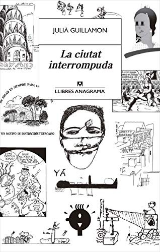 Julià Guillamon: La ciutat interrompuda (Paperback, 2019, Anagrama, Editorial Anagrama)