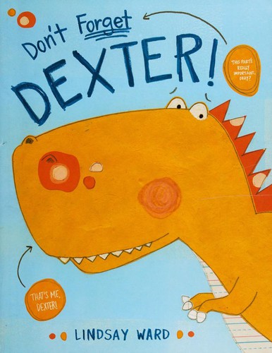 Lindsay Ward: Don't forget Dexter! (2018, Two Lions)
