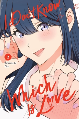 Leighann Harvey, Elena Pizarro Lanzas, Tamamushi Oku: I Don't Know Which Is Love, Vol. 2 (2024, Yen Press LLC)
