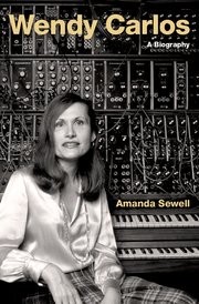 Wendy Carlos (2020, Oxford University Press)