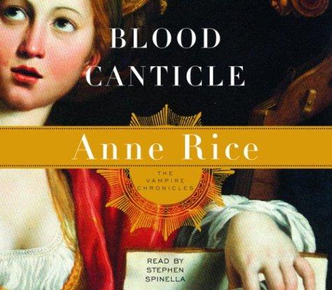 Anne Rice: Blood Canticle (Anne Rice) (AudiobookFormat, 2003, Random House Audio)