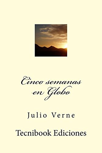 Jules Verne: Cinco semanas en Globo (Paperback, 2015, CreateSpace Independent Publishing Platform)