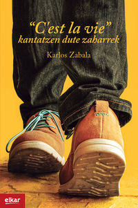 Karlos Zabala Oiartzabal: "C'est La Vie" kantatzen dute zaharrek (Paperback, Euskera language, 2020, Elkar)