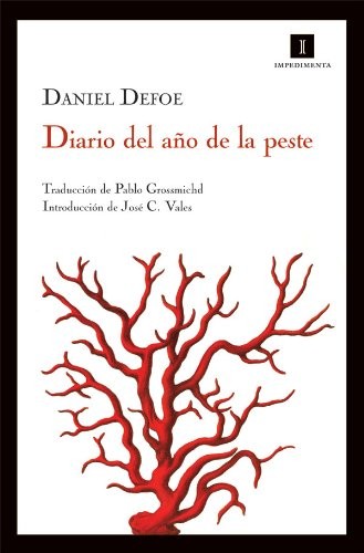 Daniel Defoe, Pablo Grossmichd, José C. Vales: Diario del año de la peste (Paperback, 2011, Editorial Impedimenta)