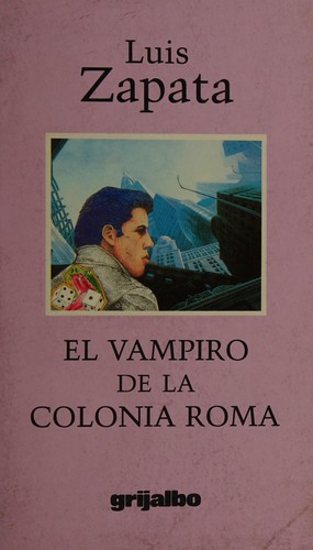 Luis Zapata: El Vampiro De La Colonia Roma (Paperback)