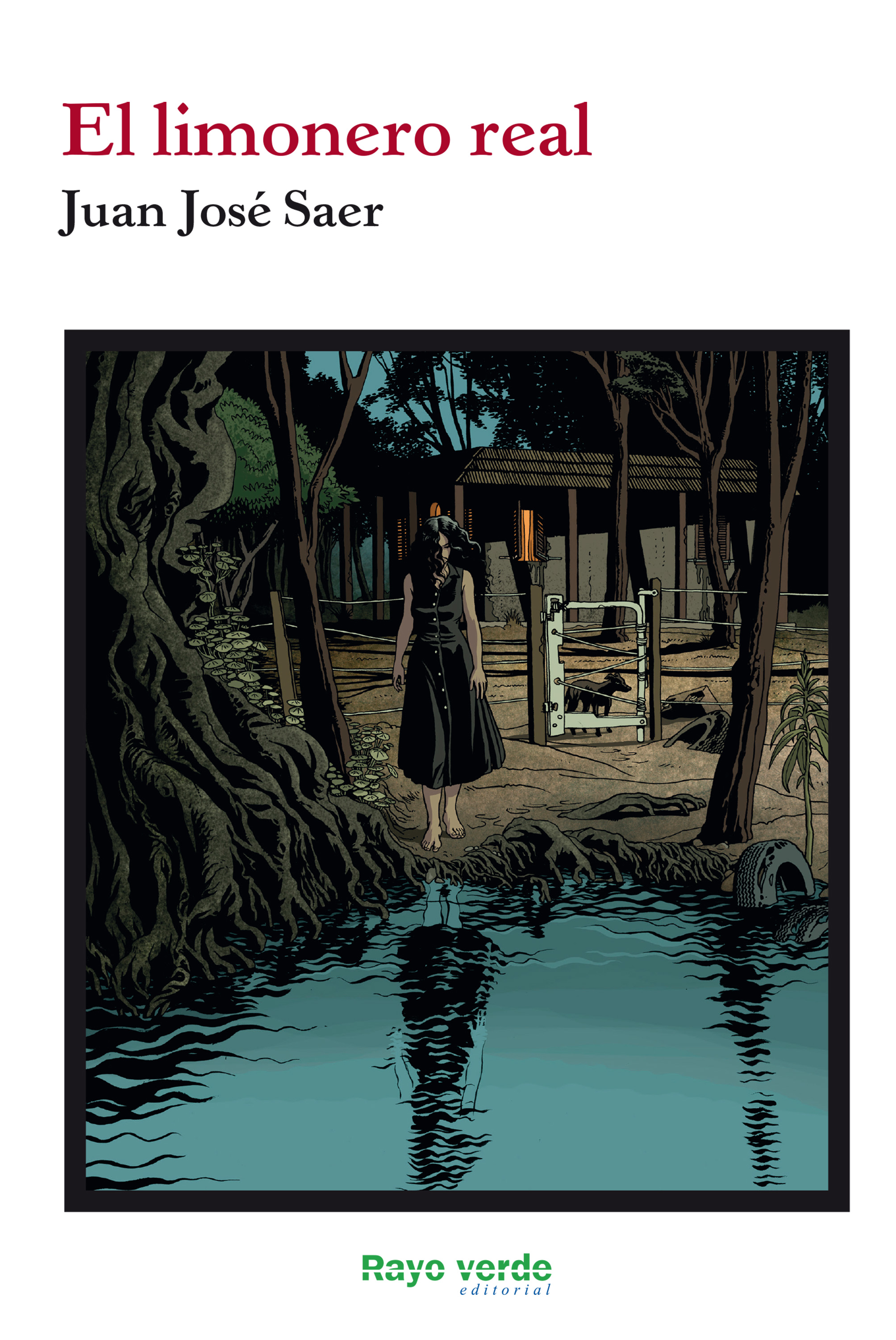 Juan José Saer: El limonero real (Paperback, Gaztelania language, 2018, Rayo Verde)