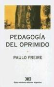 Pedagogia del Oprimido (Paperback, Spanish language, 2005, Siglo XXI Ediciones)