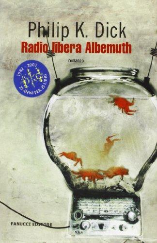 Philip Dick: Radio libera Albemuth (Italian language, 2007)