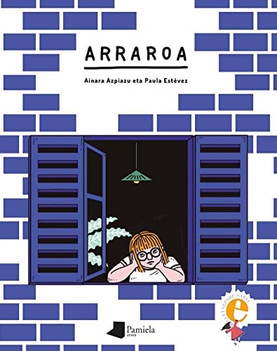 Arraroa (Hardcover, Euskara language, 2017, Pamiela- Kalandraka)