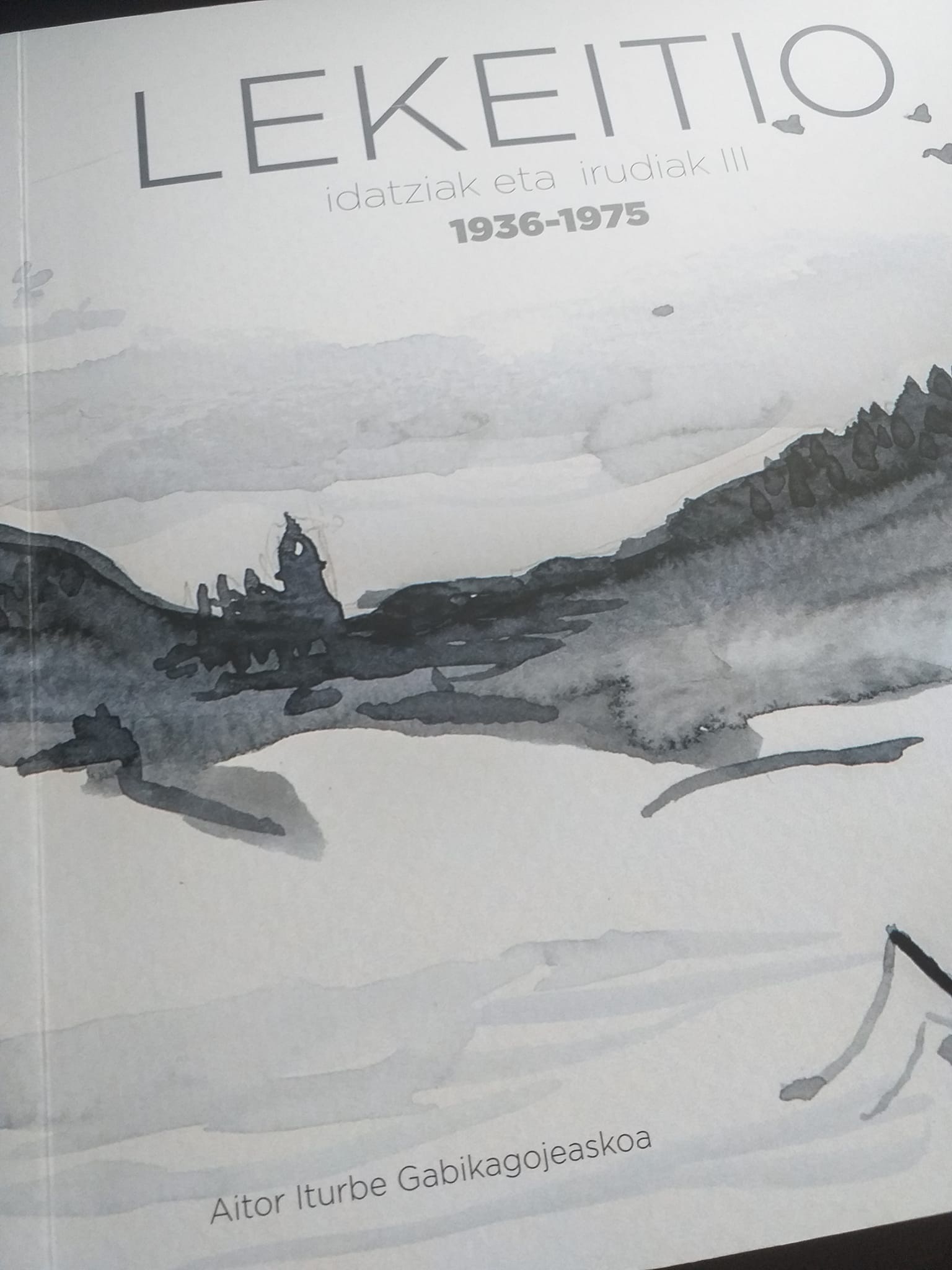 Lekeitio. Idatziak eta irudiak III. 1936-1975. (Paperback, euskara language, Lekeitioko Udala)