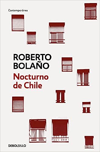 Roberto Bolaño: Nocturno de Chile (Paperback, Gaztelania language, 2017, DEBOLSILLO)